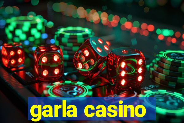 garla casino