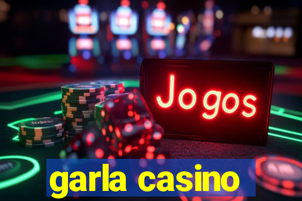 garla casino