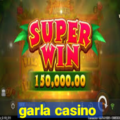 garla casino