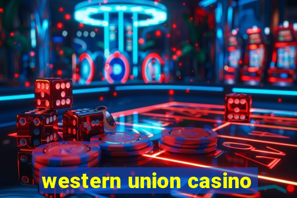 western union casino