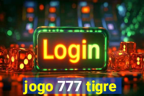 jogo 777 tigre