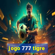 jogo 777 tigre