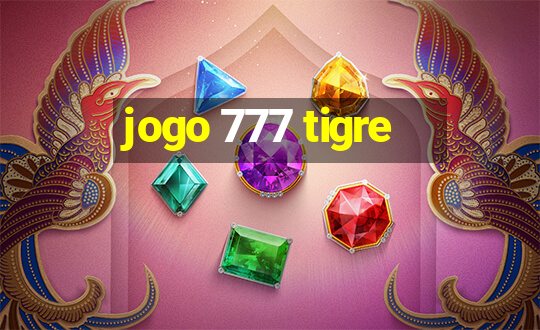 jogo 777 tigre