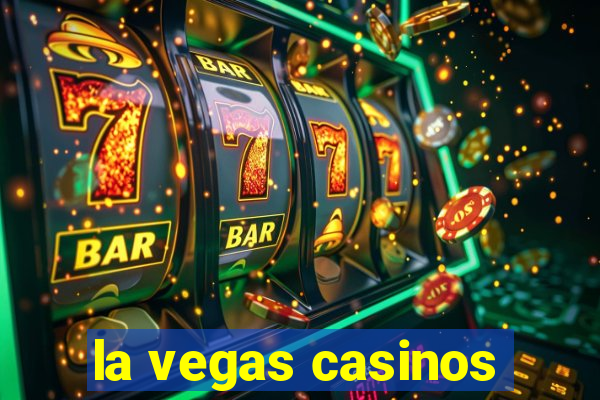 la vegas casinos