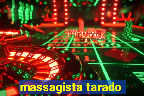 massagista tarado