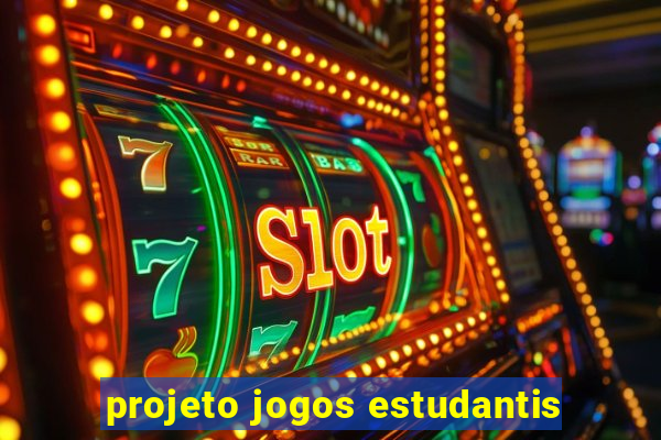 projeto jogos estudantis