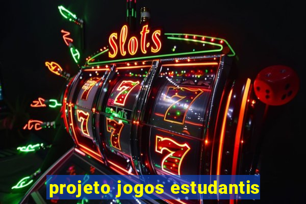 projeto jogos estudantis