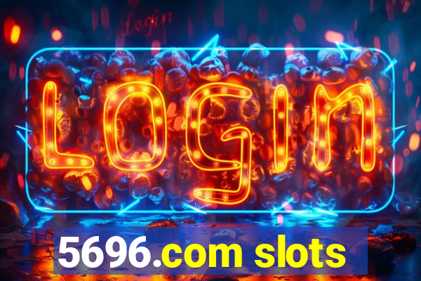 5696.com slots