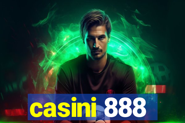 casini 888