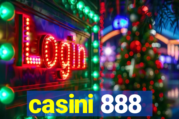 casini 888