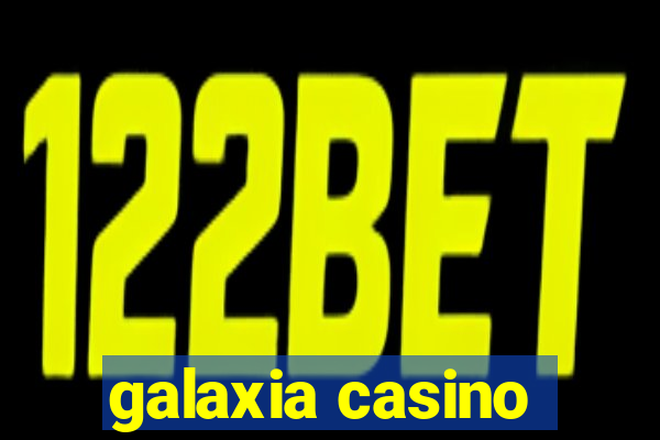 galaxia casino