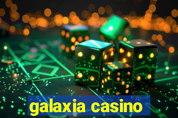 galaxia casino