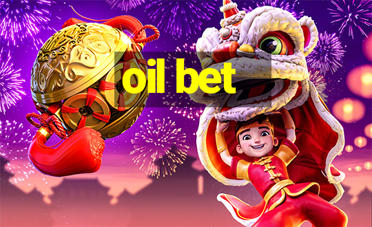 oil bet