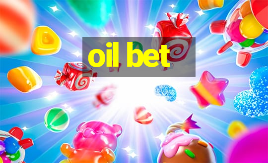 oil bet