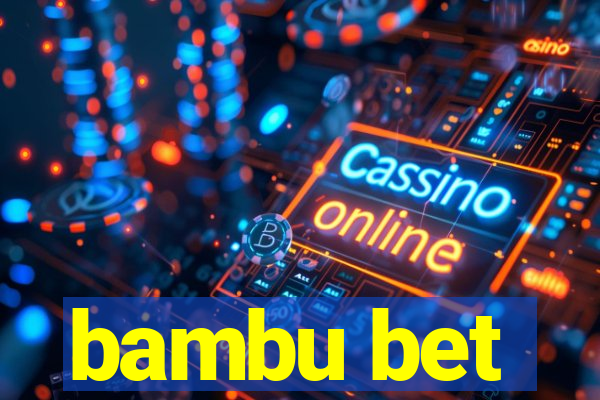 bambu bet