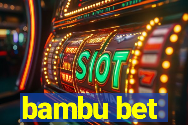 bambu bet