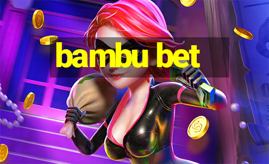 bambu bet