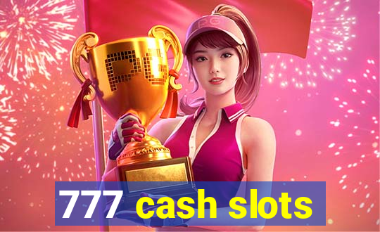 777 cash slots