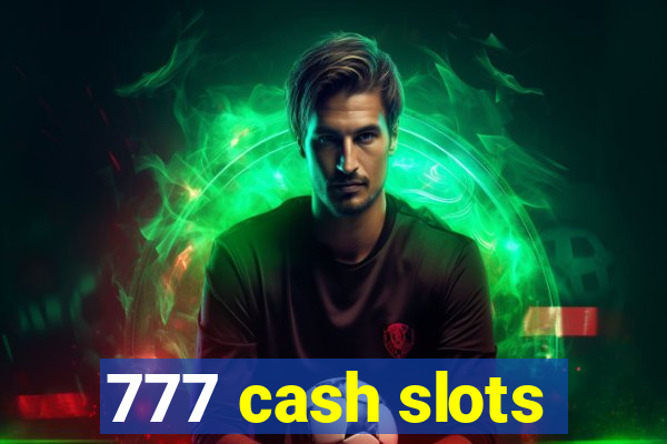 777 cash slots