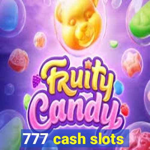 777 cash slots