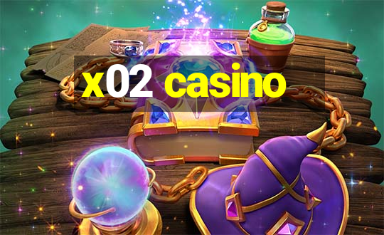 x02 casino