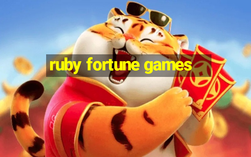 ruby fortune games