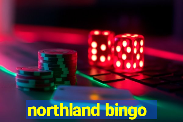 northland bingo