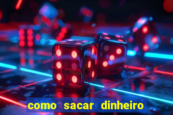 como sacar dinheiro no slots 777