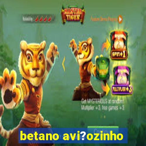 betano avi?ozinho