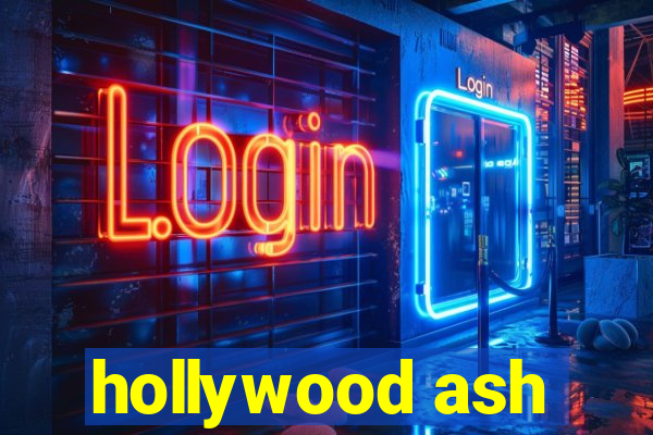 hollywood ash