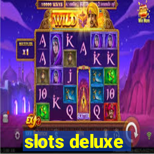 slots deluxe