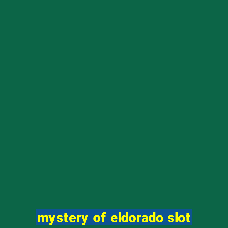 mystery of eldorado slot