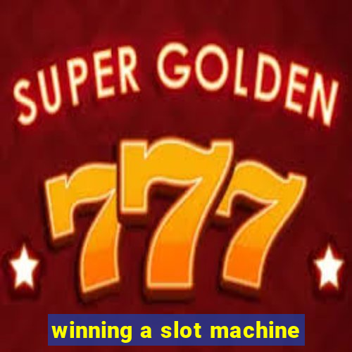 winning a slot machine