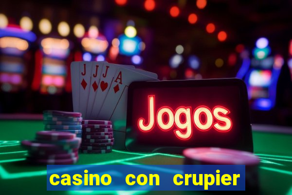 casino con crupier en vivo