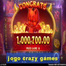 jogo crazy games