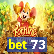 bet 73