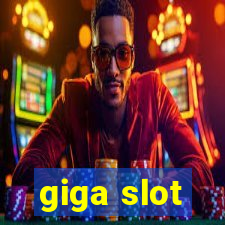 giga slot