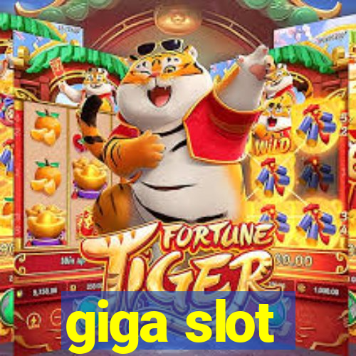 giga slot