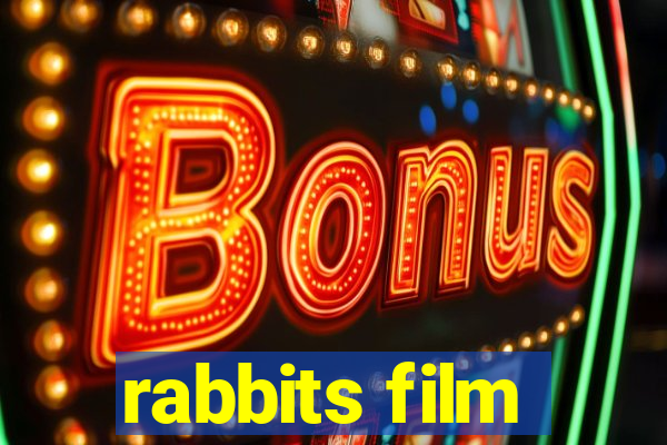 rabbits film