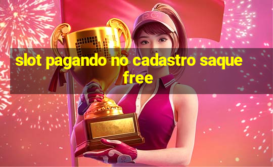 slot pagando no cadastro saque free