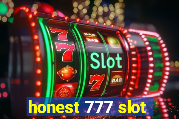 honest 777 slot