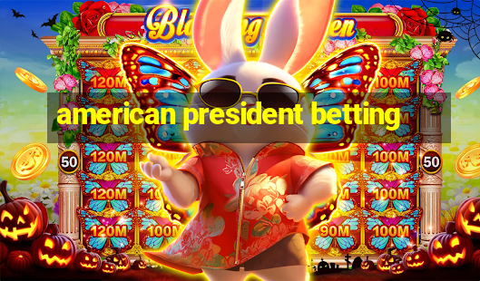 american president betting