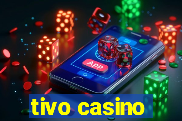 tivo casino