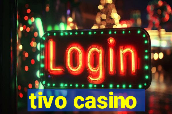 tivo casino