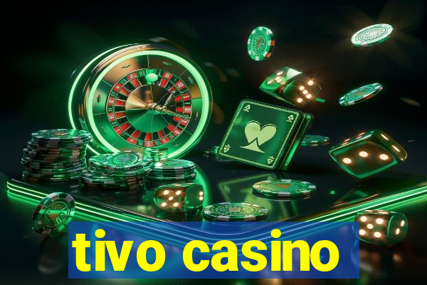 tivo casino