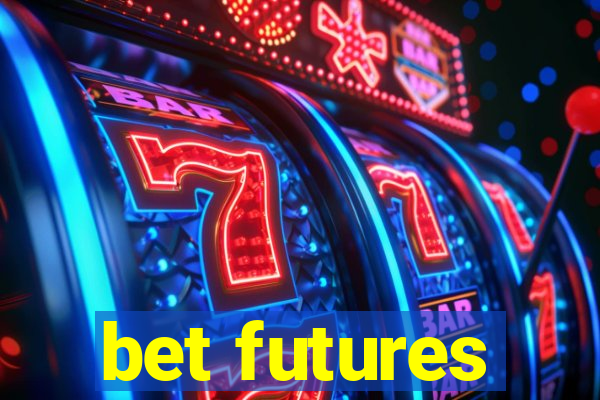 bet futures