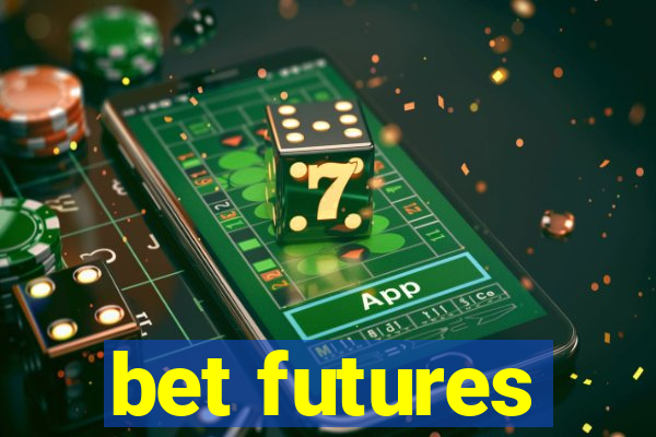 bet futures