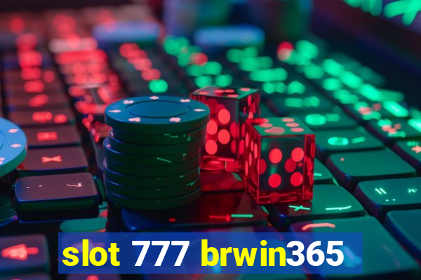 slot 777 brwin365