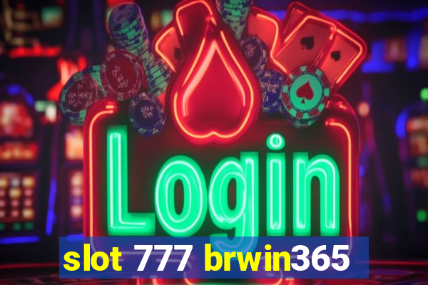 slot 777 brwin365