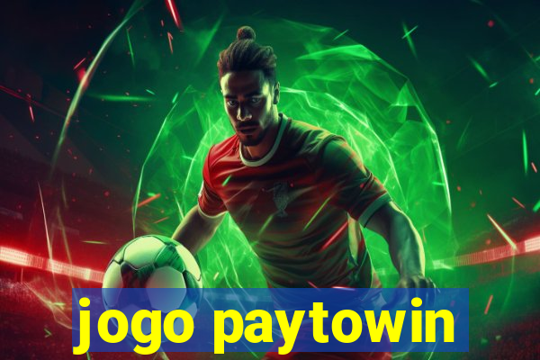 jogo paytowin